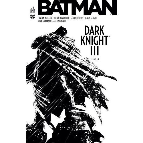 Batman - Dark Knight Iii - Tome 4