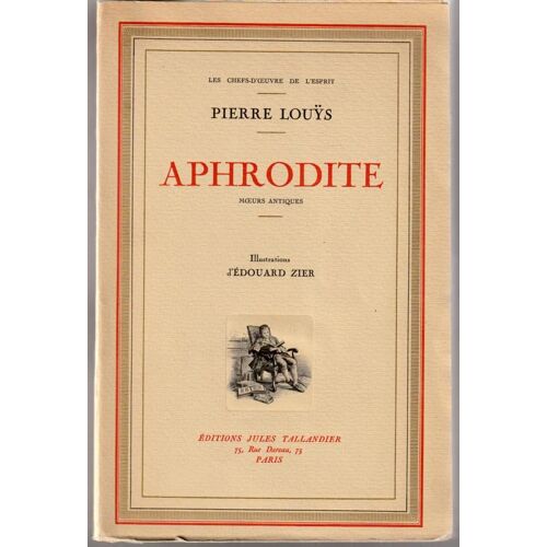Aphrodite Moeurs Antiques Par Louys Pierre Zier Édouard (Illustrations)  Paru En 1929 Chez Jules Tallandier