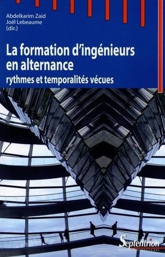 La Formation D'ingénieurs En Alternance - Rythmes Et Temporalités Vécues