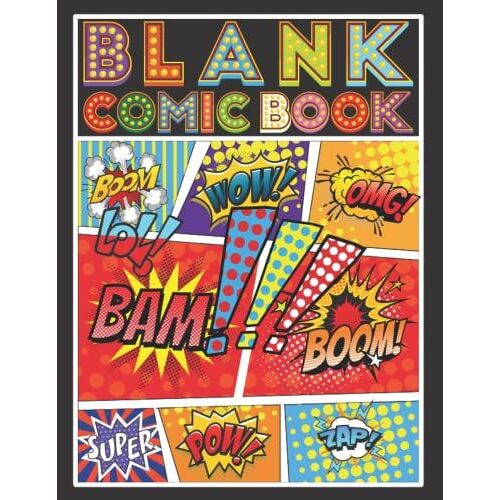 Blank Comic Book: 100 Unique Blank Comic Book Templates For Adults, Teens & Kids - Blank Comic Book -Comic Book Maker For Kids-Create Your Own Story