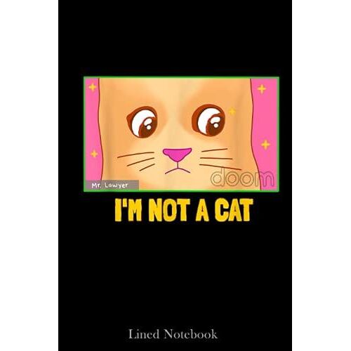 I'm Not A Cat Internet Lawyer Meme Dad Humor Funny Gif Lined Notebook: Lawyer Notebook, Future Lawyer Notebook, Lawyers Attorneys Journal Notebooks, ... Law Student Notebook, Lawyer Desk Gift