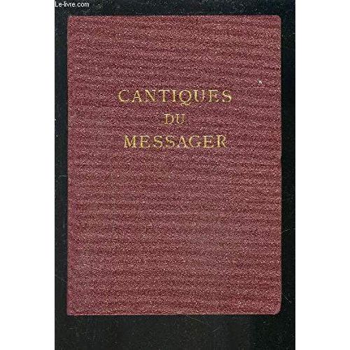 Cantiques Du Messager -Recueil Provisoire Et Partiel Des Cantiques Du Messager De L'eternel -Partitions Avec Paroles.