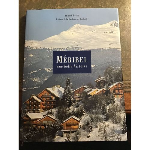 Méribel - Une Belle Histoire - Stein Annick, Hm Editions, 1994