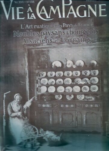 Vie À La Campagne (Revue) Meubles Paysans Et Bourgeois Alsaciens Et Lorrains, Edition De 1974