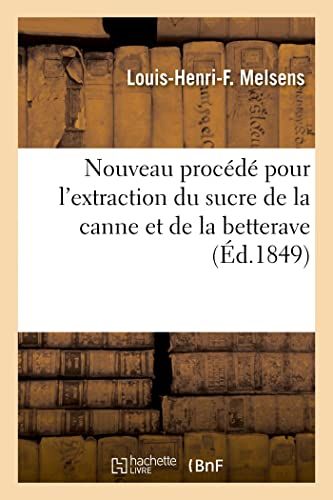 Nouveau Procédé Pour L'extraction Du Sucre De La Canne Et De La Betterave