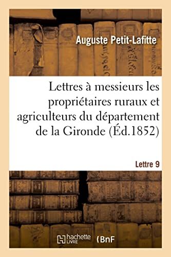 Lettres À Messieurs Les Propriétaires Ruraux Et Agriculteurs De La Gironde. Lettre 9