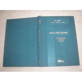 Foie Et Voies Biliaires. L'exploration Fonctionnelle Et Morphologique En Pathologie Hépatobiliaire. Tome 1
