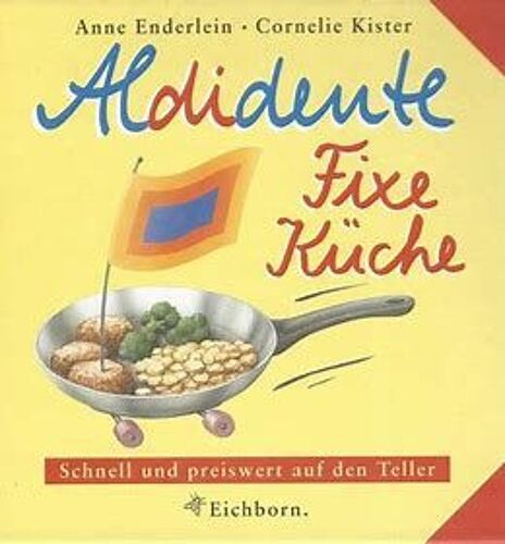Aldidente Fixe Küche - Schnell Und Preiswert Auf Den Teller
