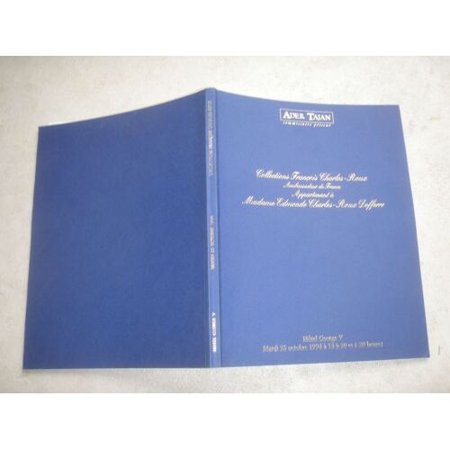 Collections Francois-Charles -Roux - Ambassadeur De France Appartenant A Madame Edmonde Charles-Roux Defferre - Faiences Et Porcelaines - Objets D'art - Meubles Et Sieges - Tapis - Art ...