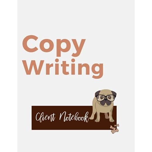 Copy Writing - Client Notebook For Digital Marketers, Freelancers & Virtual Assistants: Keeping Your Sanity With Multiple Clients: Sanity Saver For ... Media | Client Logbook | Freelancer | Dog