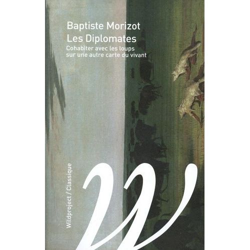 Les Diplomates - Cohabiter Avec Les Loups Sur Une Autre Carte Du Vivant