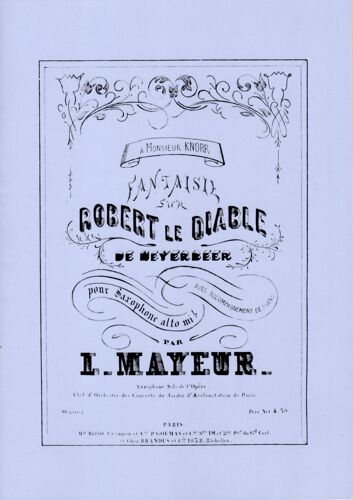Fantaisie Sur Robert Le Diable De Meyerbeer Par Louis Mayeur  Pour Saxophone Alto Et Piano