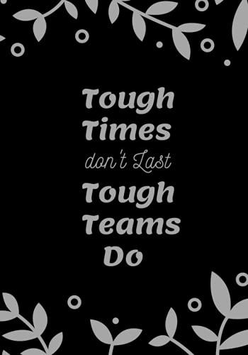 Tough Times Don't Last Tough Teams Do: Employee Appreciation Gifts For Staff Members - Coworkers - Team