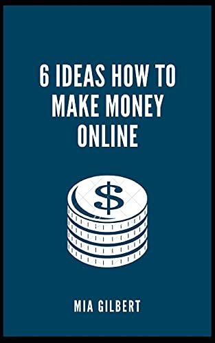 6 Ideas How To Make Money Online