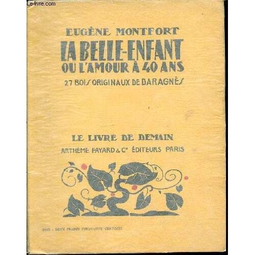 La Belle-Enfant Ou L'amour A 40 Ans - Collection Le Livre De Demain Xxiv.