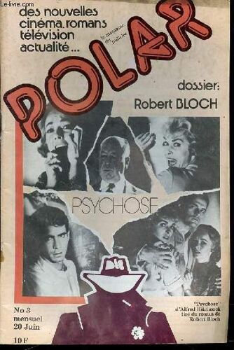 Polar N°3 / Juin - Dossier Robert Bloch : Entretien, Filmographie, Bibliographie / Le Jardin De Palomede Square De Ruth Rendell / Chronique De Michel Lebrun / Toiles Polar : A Nous Deux ...