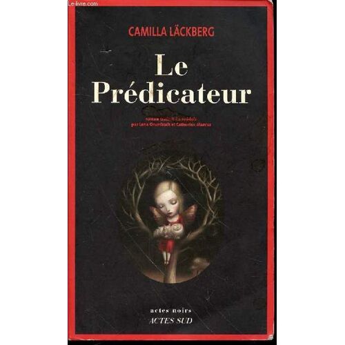 Le Predicateur - Roman Traduit Du Suedois Par Lena Grumbach Et Catherine Marcus.