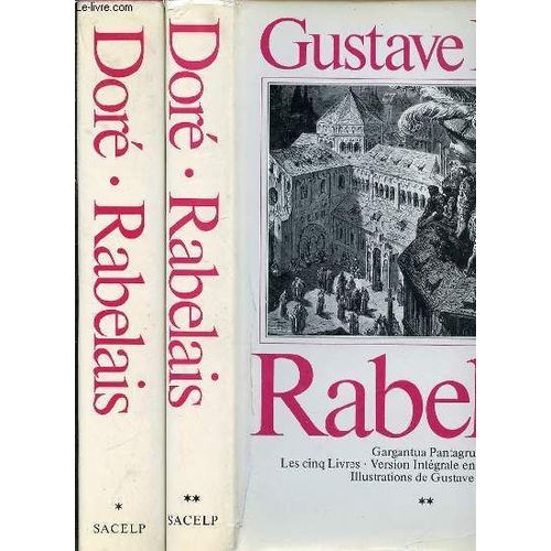 Les Cinq Livres En 2 Tomes : Tome 1 (Gargantua, Pantagruel, Le Tiers Livre) + Tome 2 (Le Quart Livre, Le Cinquieme Livre) - Illustrations De Gustave Dore. Version Integrale En Francais ...