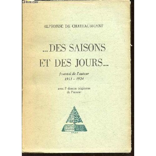 ... Des Saisons Et Des Jours ... - Journal De L'auteur 1911-1924.