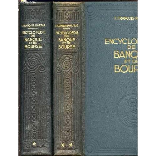 Encyclopedie De Banque Et De Bourse En 2 Tomes (1+2) - Publiee En Collaboration Sous La Direction De F. Francois-Marsal.