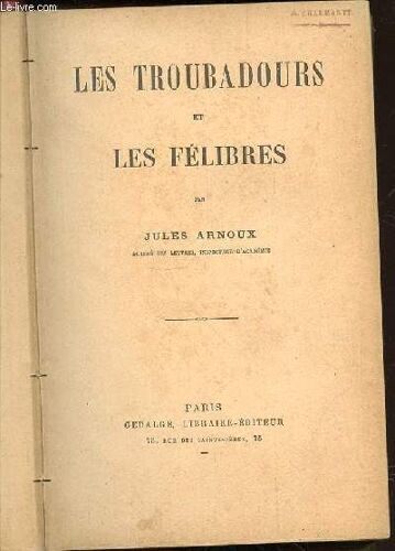Les Troubadours Et Les Felibres.