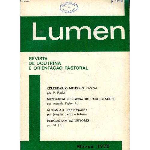 Lumen, Revista De Doutrina E Orientação Pastoral, Março 1970 (Sumario: Celebrar O Mistério Pascal Por P. Rocha. Mensagem Religiosa De Paul Claudel Por António Freire, S. J. Notas Ao ...