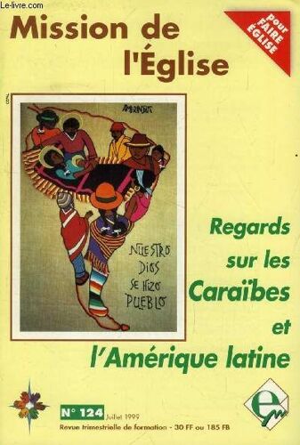 Mission De L'eglise, N° 124, Juillet 1999 (Sommaire: Éditorial : « Regards », J. Lancelot Et F. Draguet. Situations. La Fin Des Dictatures, G. Couffignal Et M. Barnier. Place Et Rôle Des ...