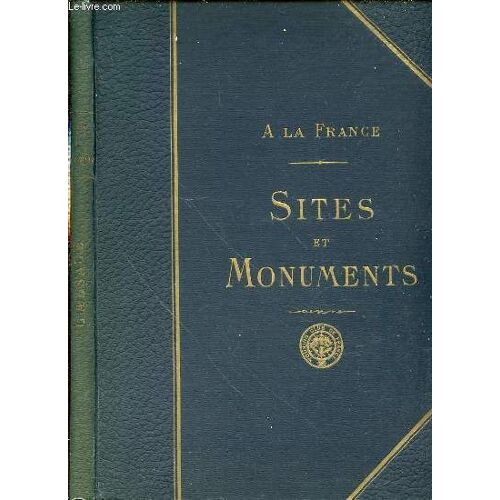 A La France - Sites Et Monuments : L'alsace (Le Haut-Rhin, Le Bas-Rhin).