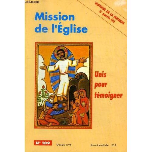 Mission De L'eglise, N° 109, Oct. 1995 (Sommaire: Unis Pour Témoigner, Mgr Jean Bonfils. L'église Communion Missionnaire, Michel Dujarier. Prière Missionnaire, Chrétiens Du Pacifique. Le ...
