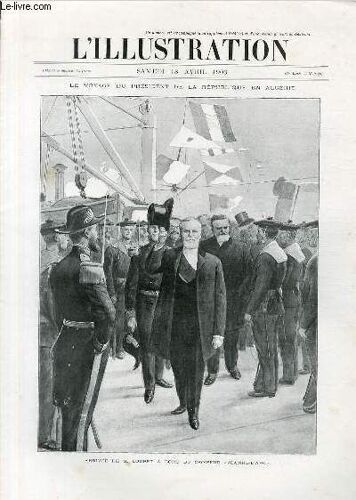 L'illustration Journal Universel N° 3138 - Gravures: Le Voyage Du Président De La République En Algérie, Arrivée De M.Loubet À Bord Du Croiseur Jeanne-D'arc - La Grande Journée Du Concours ...