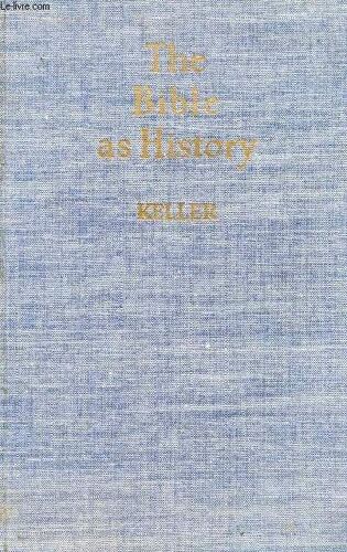 The Bible As History, Archaeology Confirms The Book Of Books