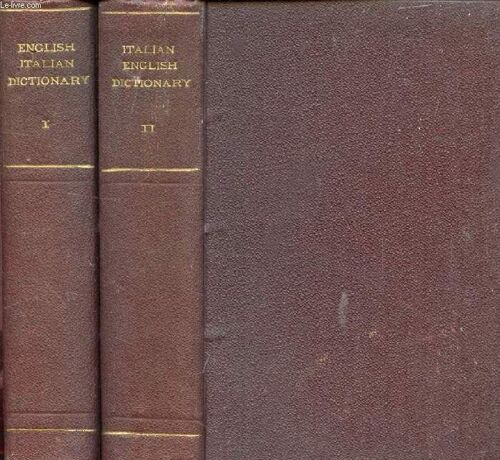 New English And Italian Pronouncing And Explanatory Dictionary / Nuovo Dizionario Italiano Ed Inglese, 2 Vol.