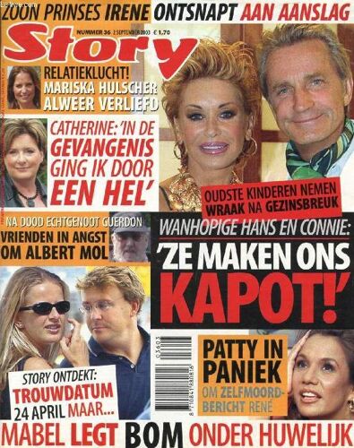 Story, Nr. 36, Sept. 2003 (Inhoud: Wanhopige Hans En Connie: 'ze Maken Ons Kapot !' Catherine: 'in De Gevangenis Ging Ik Door En Hel'. Patty In Paniek Om Zelfmoord-Bericht René...)