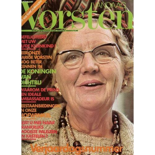 Vandaag Vorsten, Nr. 3, April 1975 (Inhoud: Verjaardagsnummer. Gefeliciteerd Met Uw Elfde Kleinkind ! Leer Onze Jarige Vorstin Nog Beter Kennen In De Koninginb Van Dichtbij...)