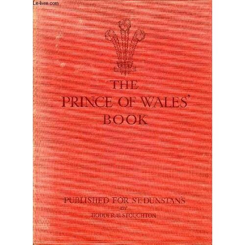 The Prince Of Wales' Book, A Pictorial Record Of The Voyages Of H. M. S. 'renown', 1919-1920