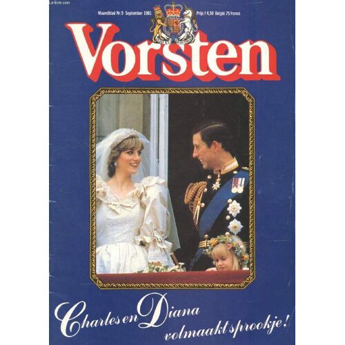 Vorsten, Nr. 9, Sept. 1981 (Inhoud: Charles En Diana Volmaakt Sprookje ! 'in Alles Vind Ik Geluk', De Levenskunst Van De 70-Jarige Gravin Van Parijs. Willem-Alexander Opent Willemsbrug...)