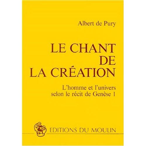 Albert De Pury Le Chant De La Création L'homme Et L'univers Selon Le Récit De Genèse 1