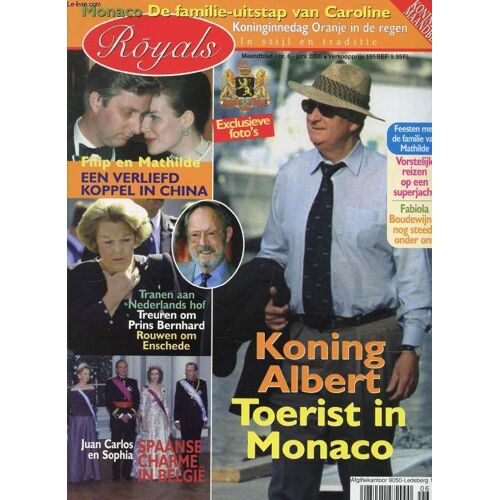 Royals, Nr. 6, Juni 2000 (Inhoud: Koning Albert, Toerist In Monaco. Filip En Mathilde, Een Verliefd Koppel In China. Tranen Aan Nederlands Hof, Treuren Om Prins Bernhard, Rouwen Om ...