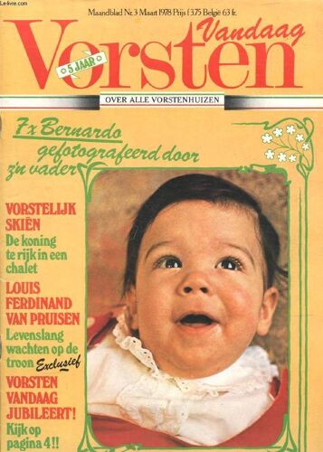 Vandaag Vorsten, Nr. 3, Maart 1978 (Inhoud: Bernardo Gefotografeerd Door Zin Vader. Vorstelijk Skien, De Koning Te Rijk In Een Chalet. Louis Ferdinand Van Pruisen, Levenslang Wachten Op De ...