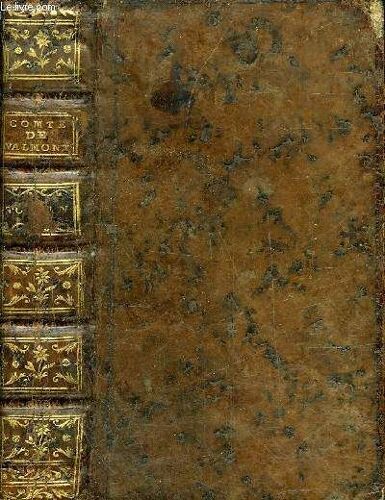 Le Comte De Valmont Ou Les Egaremens De La Raison Lettres Recueillies Et Publiees Par M.... - Seconde Partie - Tome Quatrieme.