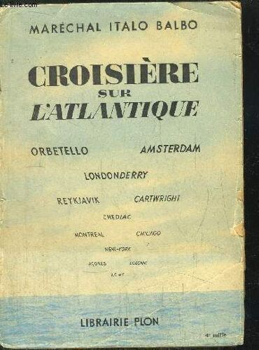 Croisiere Sur L'atlantique /  Orbetello - Amsterdam - Londonderry - Reykjavik - Cartwright - Chediac - Montréal - Chicago - New-York - Shoal-Harbour - Les Açores - Lisbonne - Rôme