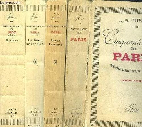 Cinquante Ans De Paris - 4 Volumes - Tomes I+Ii+Iii+Iv - Memoires D'un Temoin 1889-1938 - Leurs Femmes Memoires D'un Temoin 1889-1938 - La Danse Sur Le Volcan Memoires D'un Temoin 1890-1940 ...