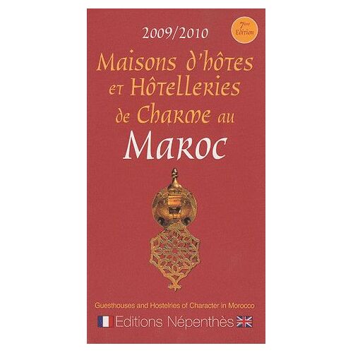 Maisons D'hôtes Et Hôtelleries De Charme Au Maroc - Edition Bilingue Français/Anglais