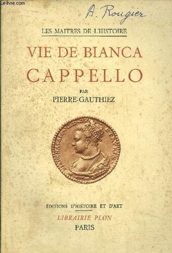 Les Maitres De L'histoire - Vie De Bianca Capello