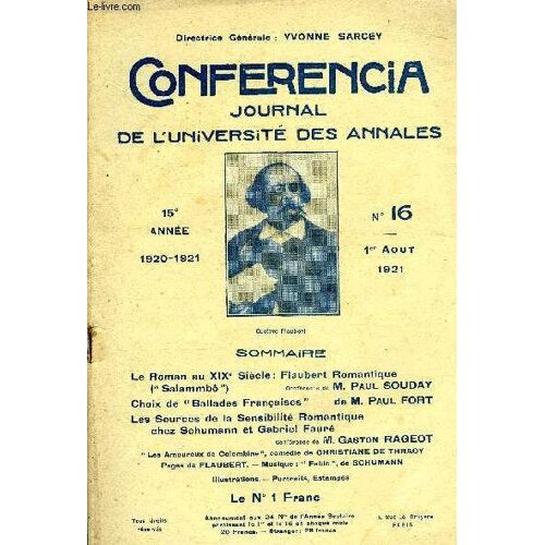 Conferencia 15e Annee N°16 - Le Roman Au Xixe Siècle: Flaubert Romantique(¿ Salammbô ¿)Conférencedem. Paul Soudaychoix De ¿Ballades Françaises¿ De M. Paul Fortles Sources De La Sensibilité ...