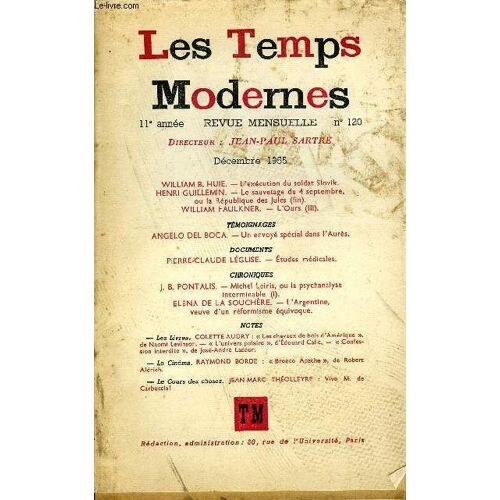 Les Temps Modernes N° 120 - William B. Huie. ¿ L'exécution Du Soldat Slovik.Henri Guillemin. ¿ Le Sauvetage Du 4 Septembre, Ou La République Des Jules (Fin)William Faulkner. - L¿Ours ...