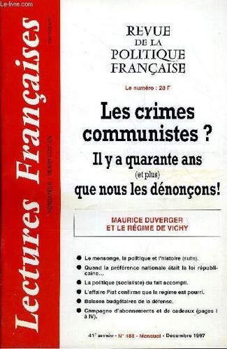 Lectures Francaises N° 488 - Les Crimes Communistes ? Il Y A Quarante Ans (Et Plus) Que Nous Les Denoncons, Maurice Duverger Et Le Regime De Vichy, Le Mensonge, La Politique Et L'histoire ...