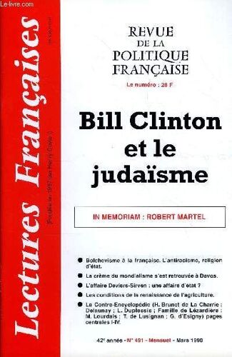 Lectures Francaises N° 491 - Bill Clinton Et Le Judaïsme, In Memoriam : Robert Martel, Bolchevisme A La Francaise, L'antiracisme, Religion D'etat, La Creme Du Mondialisme S'est Retrouvee A ...