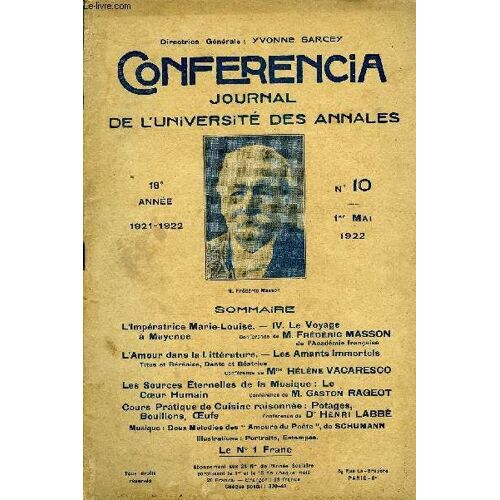 Conferencia 16e Annee N°10 - L¿Impératrice Marie-Louise. ¿ Iv. Le Voyageà Maye Nceconférencede M. Frédéric Massonde L'académie Françaisel¿Amour Dans La Littérature. ¿ Les Amants ...