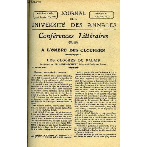Journal De L'universite Des Annales 11e Annee Scolaire N°17 - Sommaire : A L'ombre Des Clochers Les Cloches Du Palais...... Conférence Par M* Henri-Robertbâtonnier De L'ordre Des Avocats.Le ...